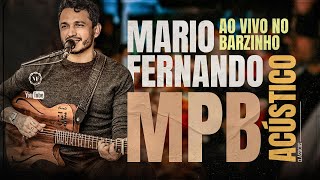 MPB - Playlist Ao Vivo No Barzinho | Mario Fernando (cover)