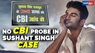 No CBI probe in Sushant Singh Rajput Case
