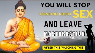 You Will Stop Thinking About Sex And leave Masturbating | buddisht method | - AZ ZONE