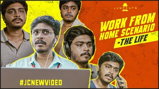 Work From Home Scenario - The Life | Jump Cuts