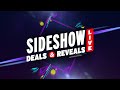 DEALS & REVEALS - Sideshow LIVE!