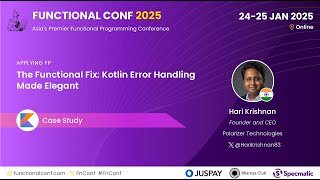 The Functional Fix: Kotlin Error Handling Made Elegant by Hari Krishnan #FnConf 2025