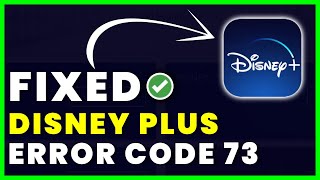 Disney Plus Support Error Code 73: How to Fix Disney Plus Support Error Code 73 (FIXED)