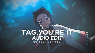 tag, you're it - melanie martinez「edit audio」