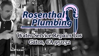 Water Service Repairs Los Gatos, CA 95032 - Rosenthal Water Softeners \u0026 Treatment