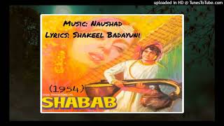 Shabab (1954) - Jogan Ban Jaungi Saiyan Toray Karan  (Lata)   Lyrics - Shakeel Badayuni    Music - N