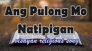 Ang Pulong Mo Natipigan visayan religious song - acoustic performance