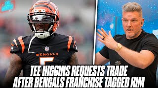 Tee Higgins Requests Trade After Bengals Placed Franchise Tag On Him?! | Pat McAfee Reacts