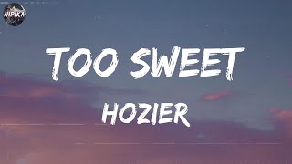 Hozier - Too Sweet (Lyrics)