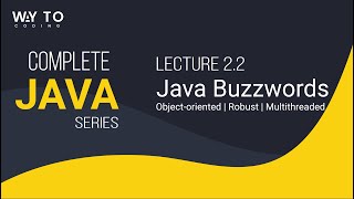 2.2 Java Buzzwords - Object oriented Robust and Multithreaded | Java Series | Way To Coding