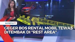 Kasus Bos Rental Mobil Tewas Ditembak di Rest Area, Adu Argumen Polisi Tolak Pendampingan