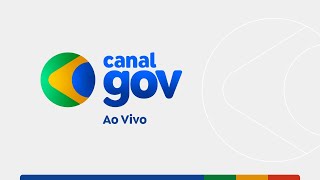 Canal Gov | 🔴 AO VIVO
