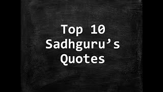 Top 10 Sadhguru's Quotes