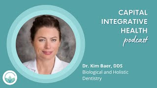Dr. Kim Baer, DDS on Holistic Dentistry and How Oral Health Affects Your Whole Body
