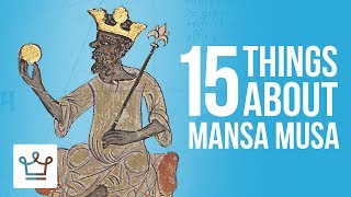 15 Things You Didn't Know About Mansa Musa