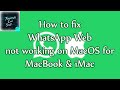 How to fix WhatsApp Web not working on MacBook & iMac (MacOS) | FULL HD