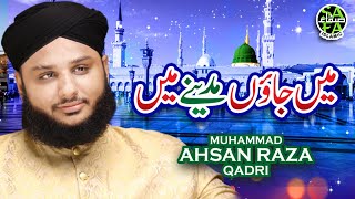 New Naat 2019 - Main Jaon Madinay Mai - Muhammad Ahsan Raza Qadri - Official Video - Safa Islamic