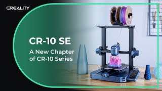 What is CR-10 SE Born for? Inherit and Surpass the Glory of CR-10