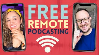 Podcasting for FREE // Remote Podcast Recording // with 2 or more people