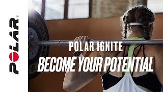 Polar Ignite | Fitness watch with GPS and heart rate | Become your potential