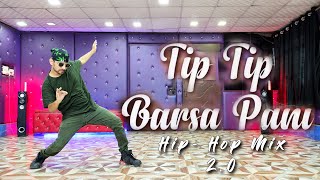 Tip Tip Barsa Paani Hip-Hop Remix 2.0 Dance Video by Ajay Poptron