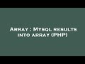 Array : Mysql results into array (PHP)