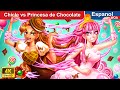 Chicle vs Princesa de Chocolate 👸🍬 Cuentos De Hadas 🌛 WOA - Spanish Fairy Tales