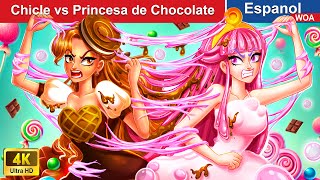 Chicle vs Princesa de Chocolate 👸🍬 Cuentos De Hadas 🌛 WOA - Spanish Fairy Tales