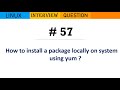 Linux Interview Q&A #57 - How to download a package using yum without installing ?