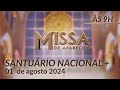 Missa | Santuário Nacional de Aparecida 9h 01/08/2024