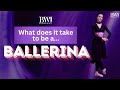 What does it take to be a ballerina? | Qualities you need to make it pro!