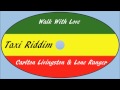 Carlton Livingston & Lone Ranger-Walk With Love (Taxi Riddim)