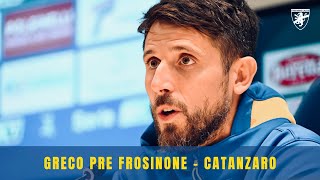 SERIE B '24/'25 | LE PAROLE DI MISTER GRECO ALLA VIGILIA DI FROSINONE - CATANZARO