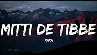 MITTI DE TIBBE ► Kaka ( Lyrics Song ) || New Punjabi Song 2022 || 7clouds Hindi Present