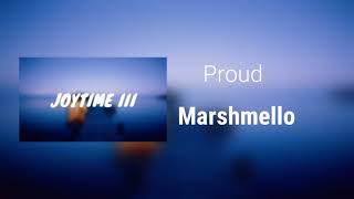 Marshmello - Proud | Joytime III