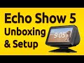 Amazon Echo Show 5: Unboxing & Setup