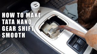 How To Make Tata Nano Gear Shift Movement Smooth | How to diagnose and fix Car Gear Shift issues