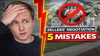 Home Sellers Make These 5 Negotiation Mistakes