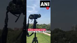 G20 Summit 2023: DRDO Deploys Optical Target Locater In Pragati Maidan