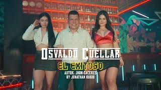 EL EXITOSO - OSVALDO CUELLAR - VIDEO OFICIAL -4k