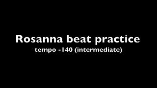 Rosanna drum beat practice - tempo140 (Intermediate)