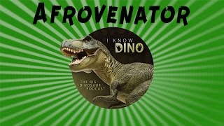 Afrovenator: I Know Dino Podcast Episode 99
