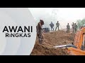 AWANI Ringkas: Hari ke lima, kedudukan mangsa gagal dikesan