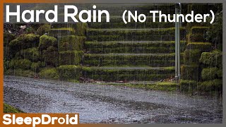 ► Hard Rain by Mossy Steps ~ Heavy Rainstorm Sounds for Sleeping (No Thunder) | Lluvia, Darker