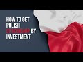 How to get Polish Citizenship by Investment?