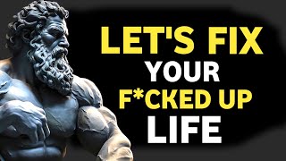 How to Actually Fix your Life -(Stoic Way)