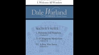 Nativity Suite, I. Welcome All Wonders (SATB Choir) - By Dale Warland