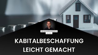 So finanzierst du erfolgreich dein Immobilienprojekt: Kapitalbeschaffung leicht gemacht!