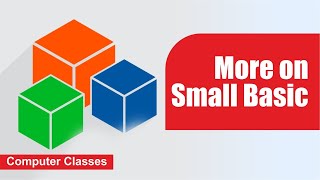 More on Small Basic | Conditional Statements | Goto Statement | Graphics in Small Basic