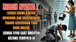 KISAH NYATA ! Tukang Kebersihan ini Dihina Semua Karyawan Kantornya, Pas Direktur datang Semua Syok